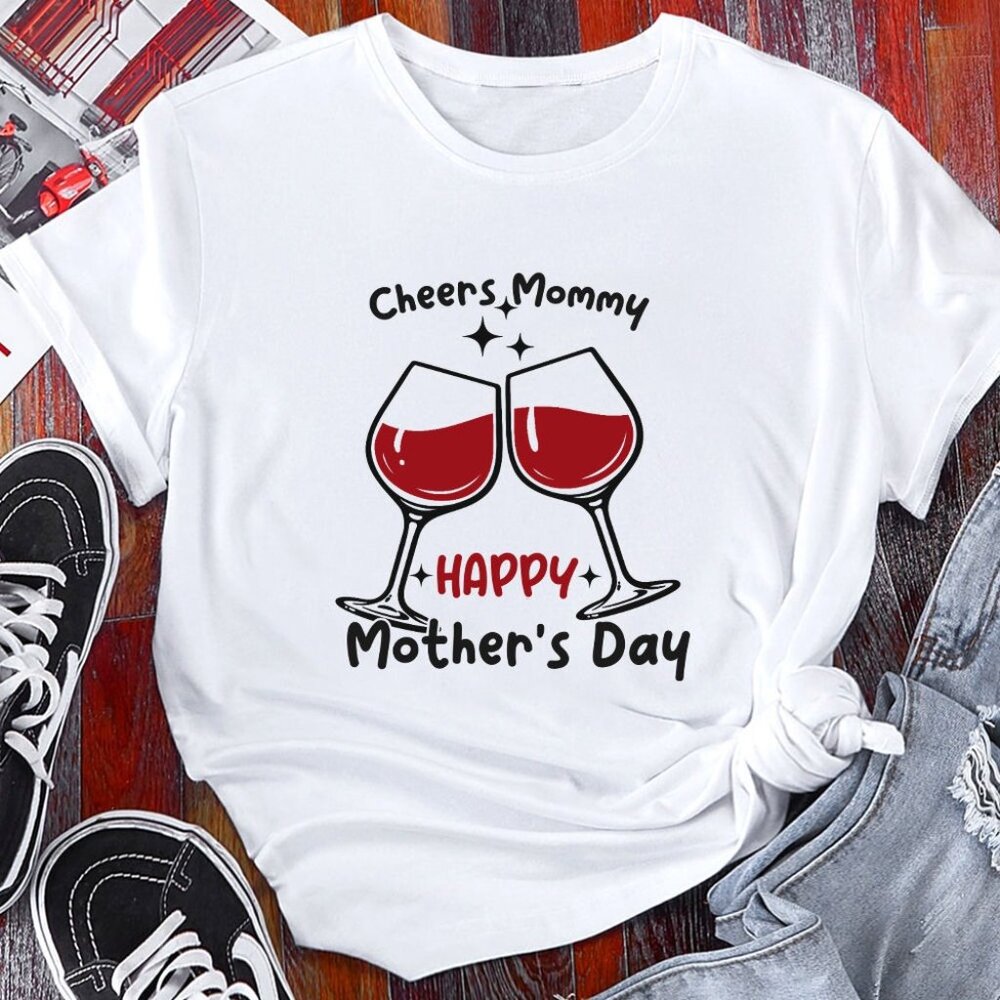 Mother's Day 2025 - Cheers Mommy Happy Mother's Day Shirt